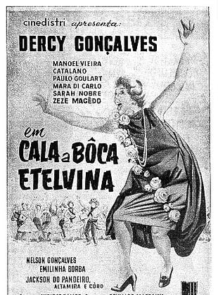 Cala a Boca, Etelvina - Filme 1958 - AdoroCinema