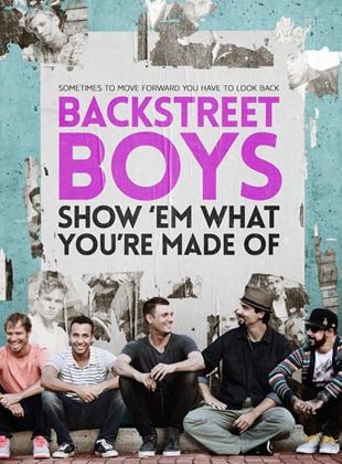  Backstreet Boys - Show 'Em What You're Made Of