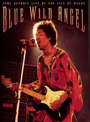  Blue Wild Angel: Jimi Hendrix Live at The Isle of Wight