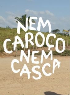 Pôster de Nem Caroço Nem Casca - Uma História de Quilombolas