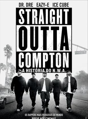  Straight Outta Compton - A História do N.W.A.