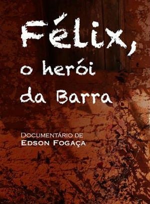  Félix, o Herói da Barra