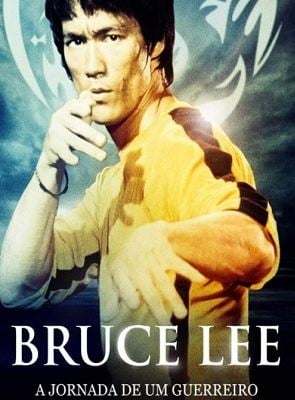  Bruce Lee, a Jornada de um Guerreiro