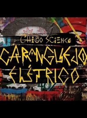 Chico Science: Caranguejo Elétrico