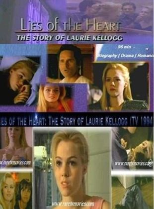 Lies of the Heart : The Story of Laurie Kellogg