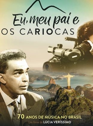  Eu, Meu Pai e os Cariocas - 70 Anos de Música no Brasil