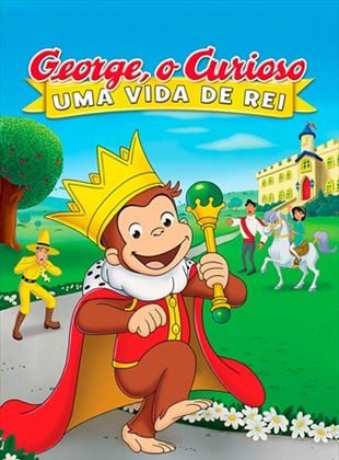 George, O Curioso - Uma Vida de Rei