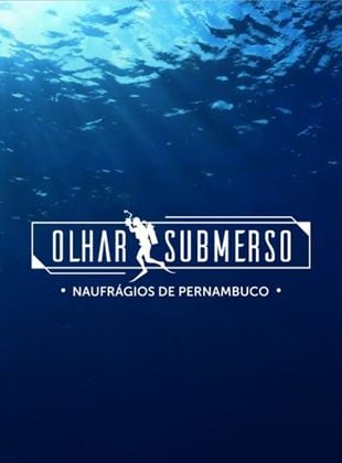 Olhar Submerso - Naufrágios de Pernambuco