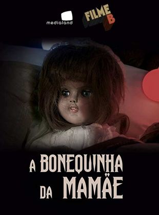  Filme B - A Bonequinha da Mamãe