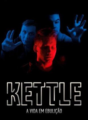  Kettle - A Vida em Ebulição