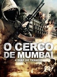 O Cerco em Mumbai: 4 Dias de Terror