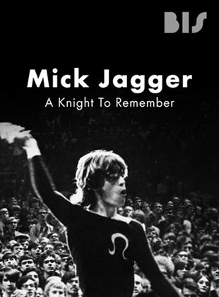 Mick Jagger: A Knight To Remember