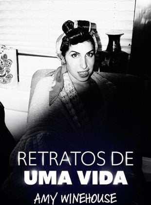 Retratos de uma Vida - Amy Winehouse