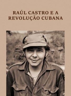 Raúl Castro e a Revolução Cubana
