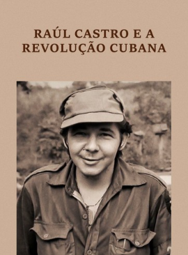 Raúl Castro e a Revolução Cubana