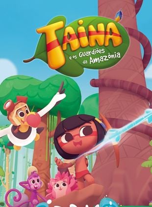 Tainá e os Guardiões da Amazônia