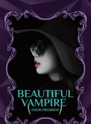 Beautiful Vampire: Amor Proibido