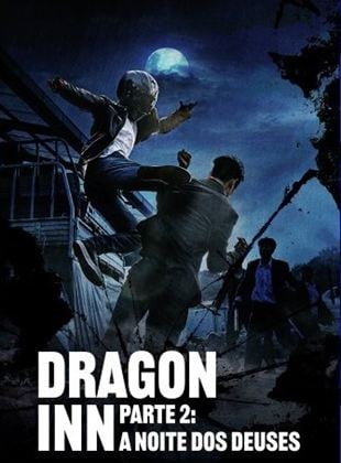 Dragon Inn Parte 2: A Noite dos Deuses