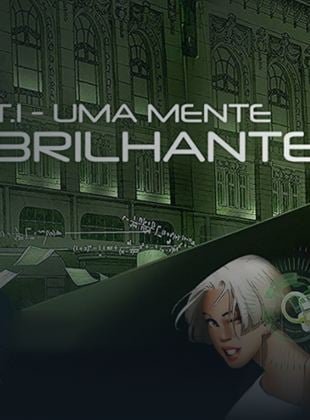 T.I - Uma Mente Brilhante