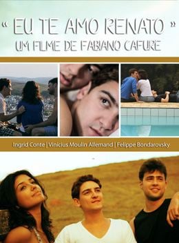 Eu Te Amo Renato - Filme 2012 - AdoroCinema