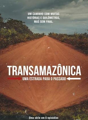 Transamazônica – Uma Estrada Para o Passado