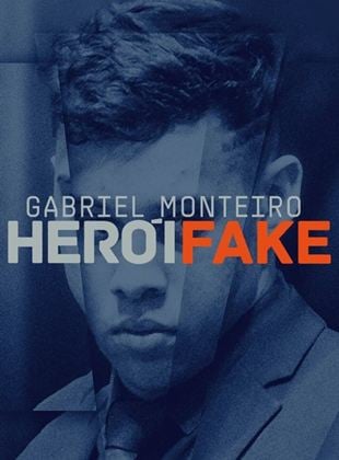 Gabriel Monteiro - Herói Fake