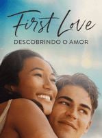 First Love - Descobrindo o Amor