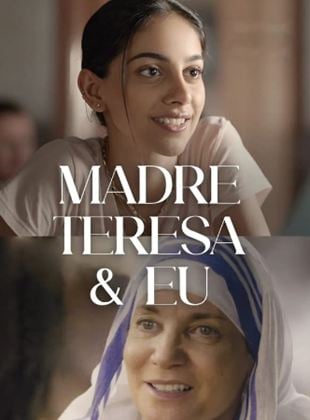 Madre Teresa & Eu