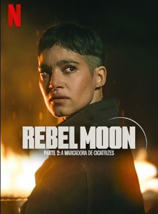  Rebel Moon - Parte 2: A Marcadora de Cicatrizes