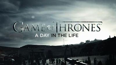 Game of Thrones: Assista ao especial "A Day in the Life"