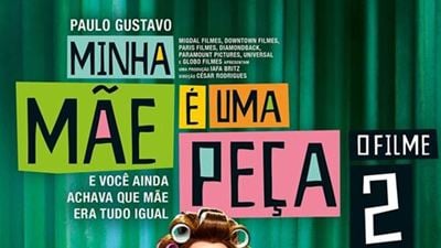 Minha Mãe é uma Peça 2 ganha cartaz. Confira!