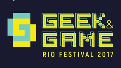 Geek & Game Rio Festival: Começam as vendas de ingressos e pacotes!