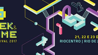 Começa hoje o Geek & Game Rio Festival