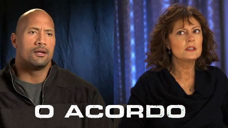 Imagem da notícia O Acordo: Dwayne Johnson pacífico e Susan Sarandon durona em entrevistas legendadas