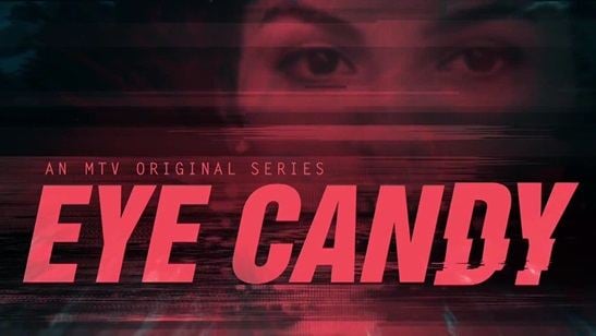 Eye Candy é cancelada pela MTV após uma temporada