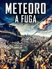 Pôster de  Meteoro: A Fuga