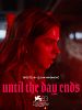 Pôster de Until the Day Ends