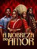 Pôster de A Nobreza do Amor