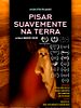 Pôster de Pisar Suavemente na Terra