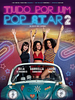 Pôster de Tudo Por Um Pop Star 2