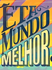 Pôster de Êta Mundo Melhor!
