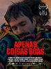 Pôster de Apenas Coisas Boas