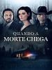 Pôster de Quando a Morte Chega