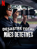 Pôster de Desastre Total: Mães Detetives