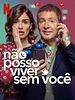 Pôster de Não Posso Viver Sem Você