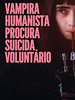 Pôster de Vampira Humanista Procura Suicida Voluntário