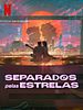 Pôster de Separados pelas Estrelas