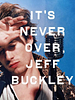 Pôster de It’s Never Over, Jeff Buckley