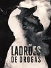 Pôster de Ladrões de Drogas