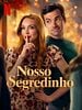 Pôster de Nosso Segredinho